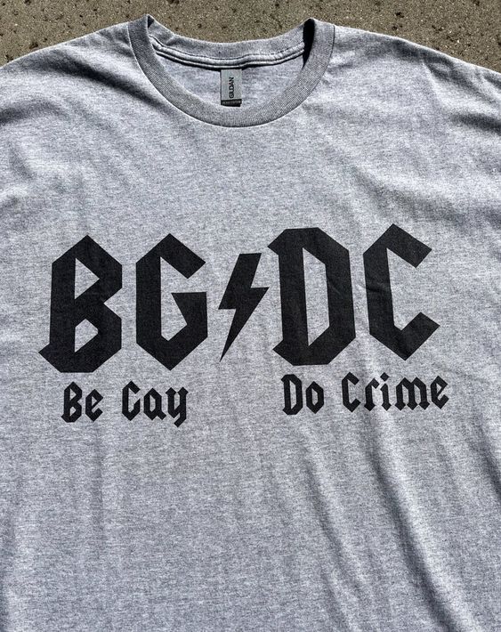 BGDC Be Gay Do Crime Shirt