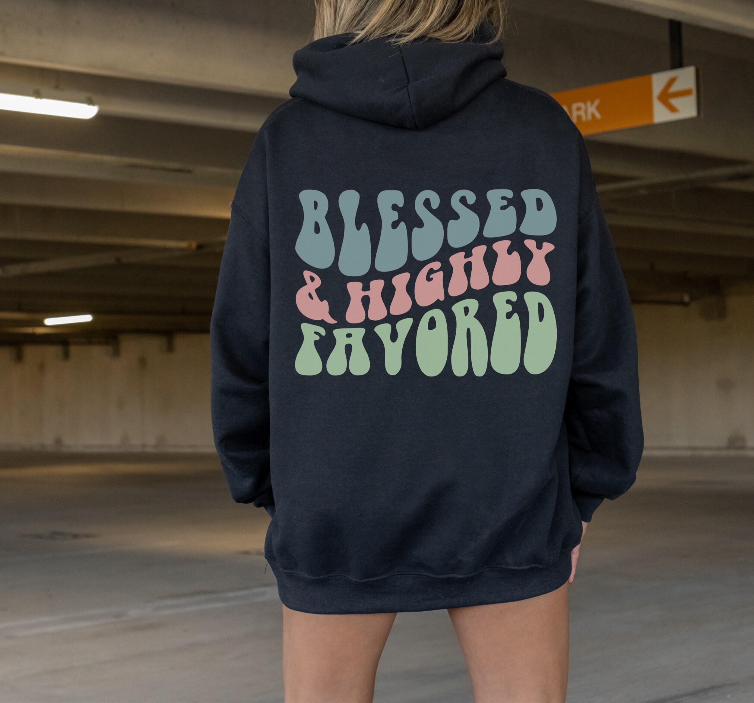 Blessed & Highly Favored Positive Hoodie Christian Sweatshirt VSCO Hoodie Trendy Hoodies Aesthetic Clothes Vintage Hoodie Preppy Clothes