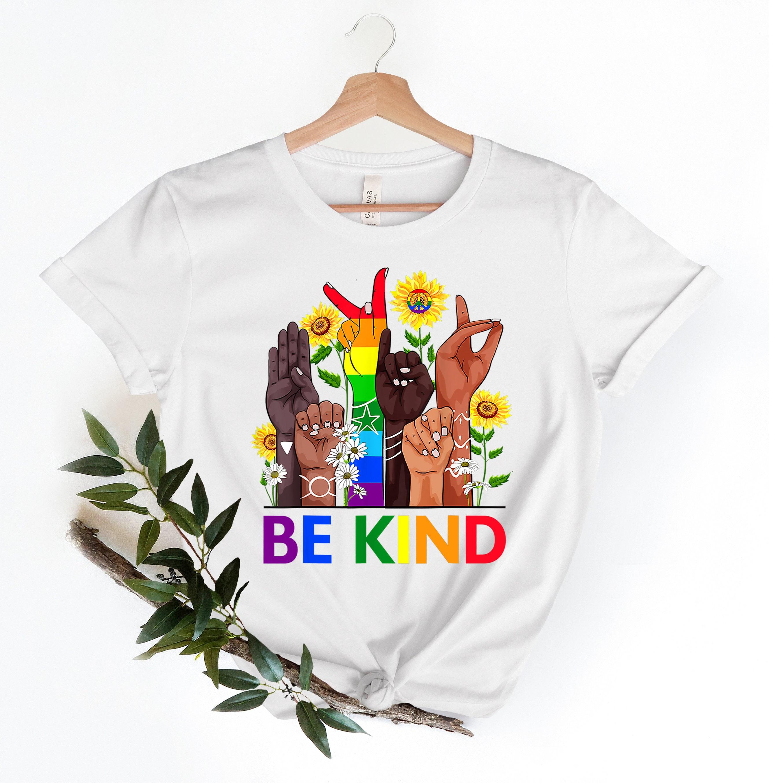 Be Kind Sign Language Shirt, Be Kind Rainbow Shirt, Be Kind T-Shirt, Kindness Shirt, LGBT Pride Shirt, Lgbt Be Kind T-Shirt, Equality Shirt