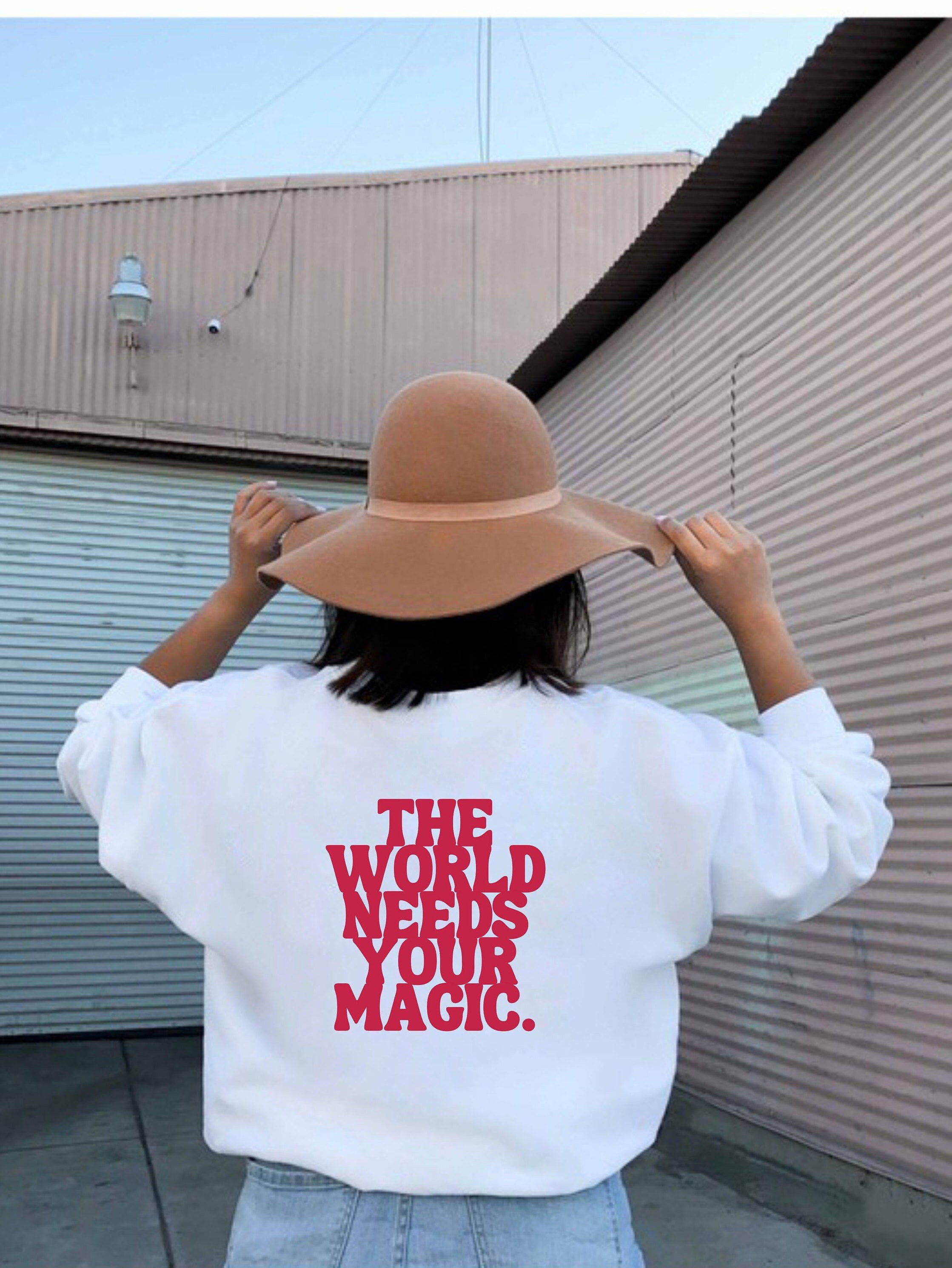 The World Needs Your Magic Sweatshirt