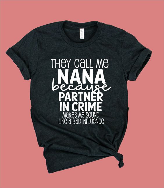 They Call Me Nana Shirt