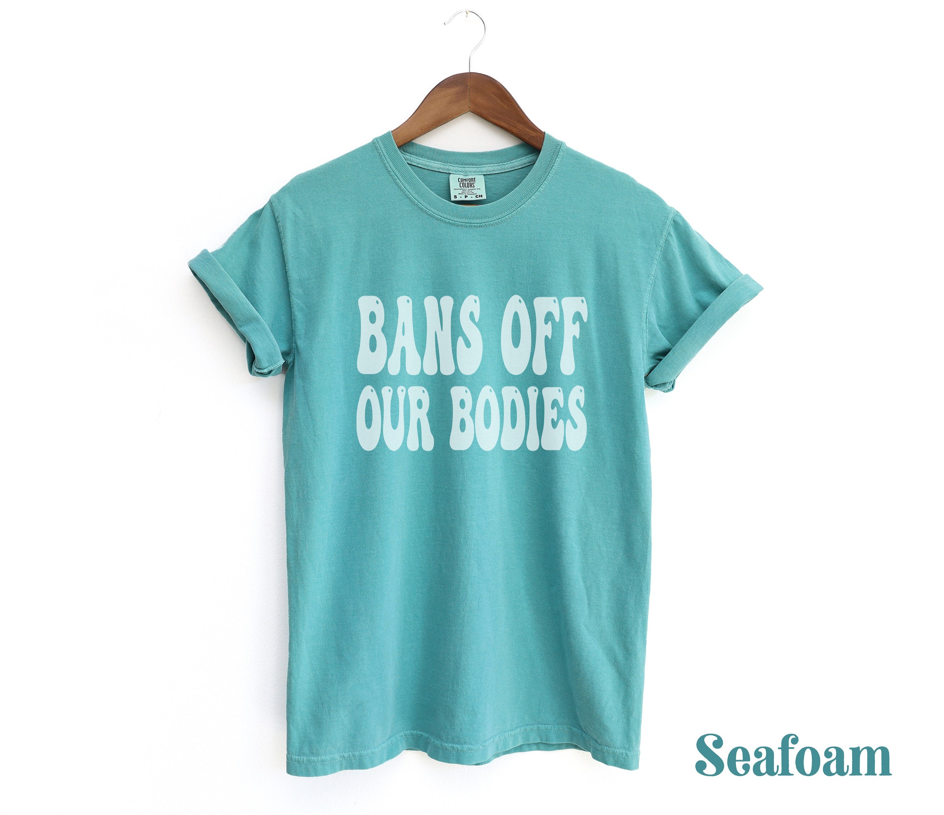 Bans Off Our Bodies Comfort Colors TShirt Pro Choice Shirt Womens Rights Abortion-rights Shirt I Dissent Roe v Wade Shirt Summer Clothing