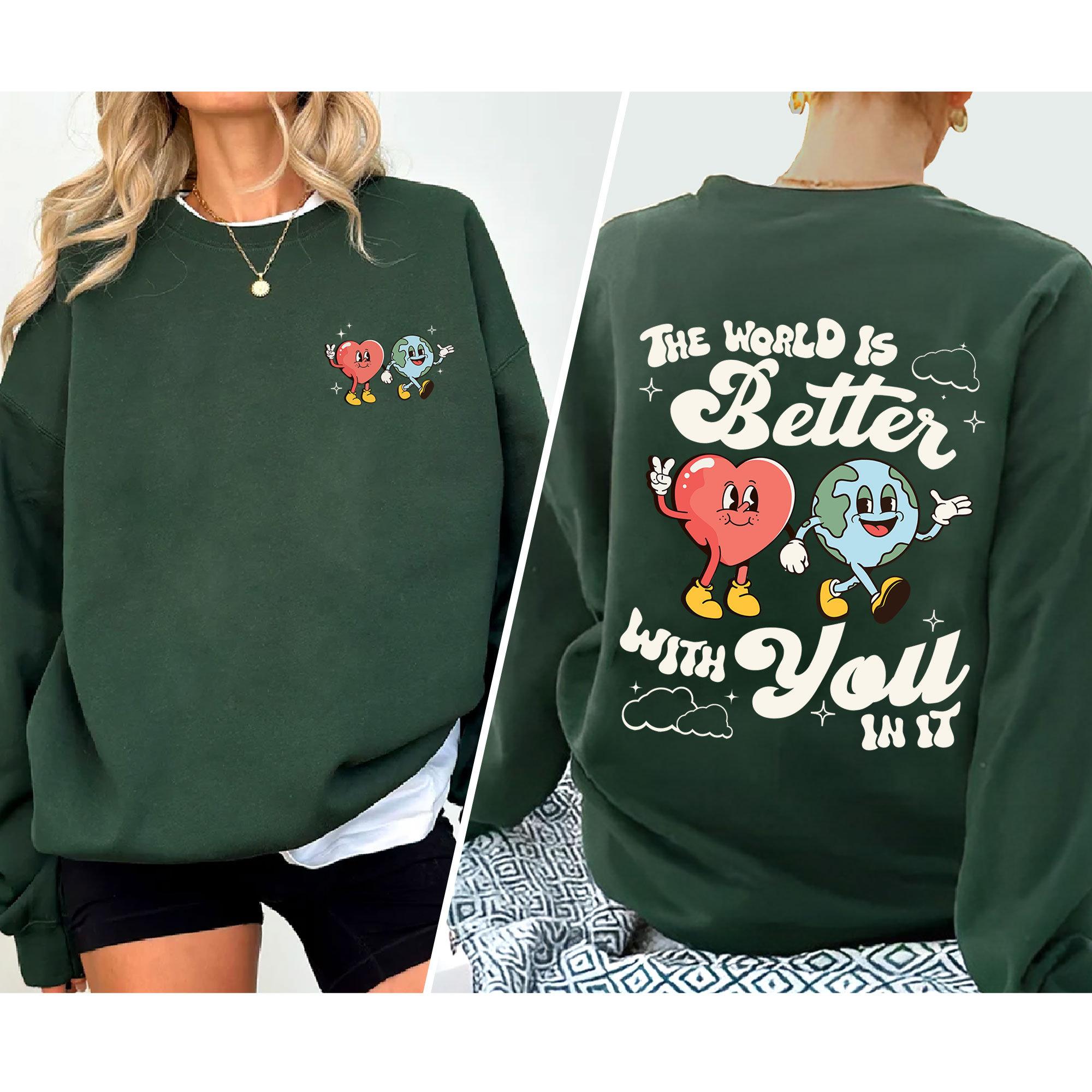 The World Is Better With You In It Mental Health Hoodie Mental Health Sweatshirt