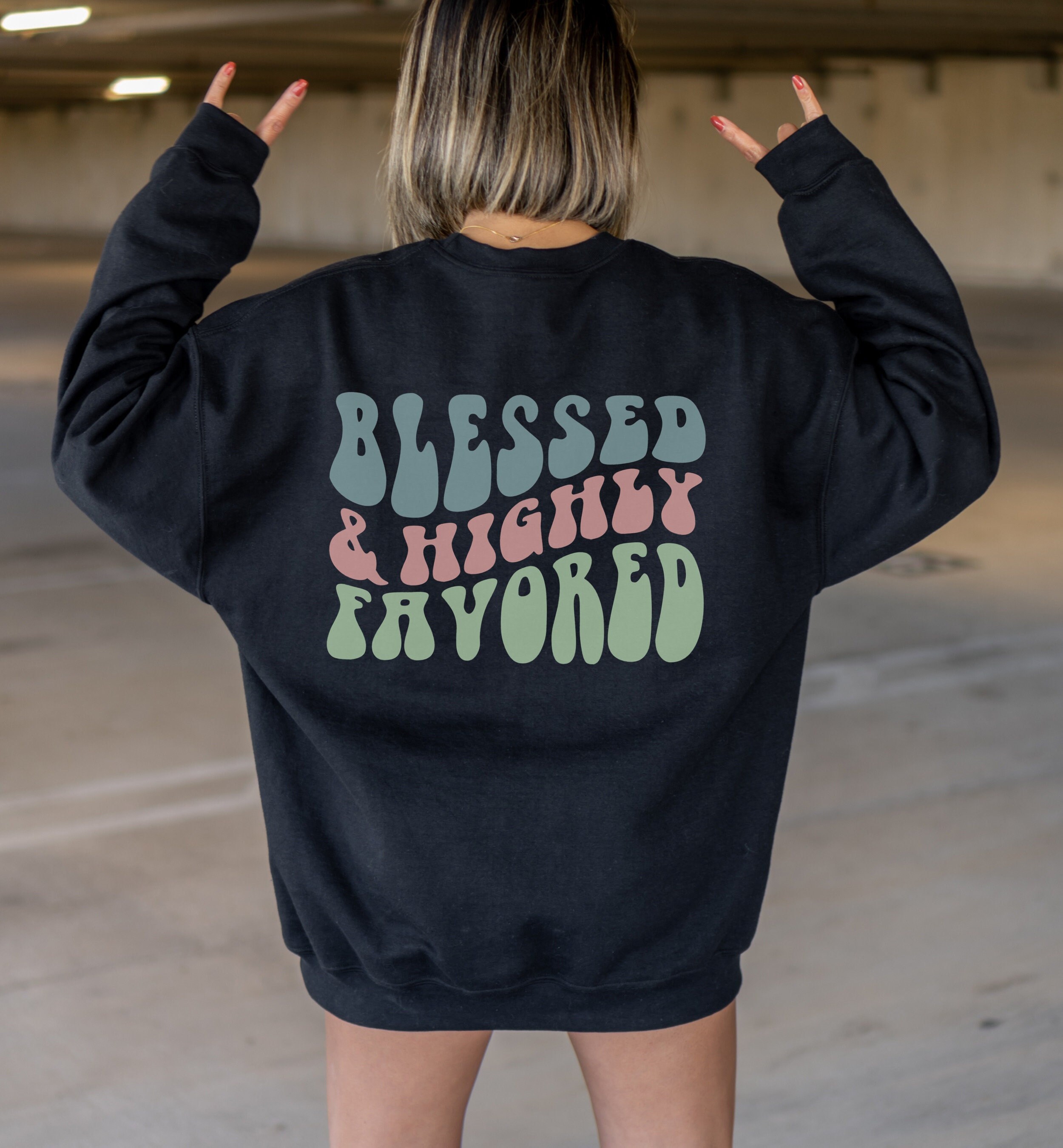 Blessed & Highly Favored Trendy Crewneck Sweatshirt Aesthetic Clothes Preppy Sweatshirt Positive Sweatshirt Oversized Crewneck Christian